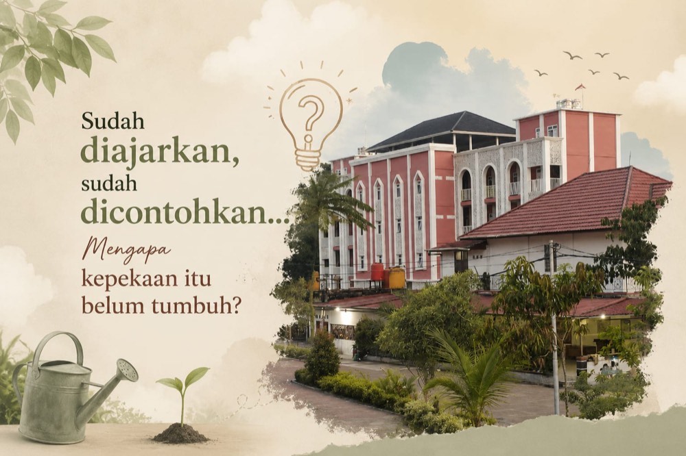 Sudah Diajarkan, Sudah Dicontohkan "Mengapa Kepekaan Itu Belum Tumbuh?"